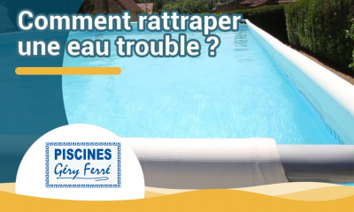 Eau de piscine trouble que faire 